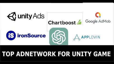 I ASK CHATGPT ABOUT BEST AD NETWORK FOR MY UNITY GAME