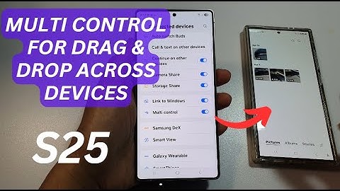 Galaxy S25/S25+/Ultra: How to Turn On/Off Multi Control for Drag & Drop Across Devices