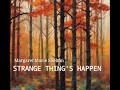 Strange Thing S Happen Official Music Video Strange Thing S Happen Official Music Video