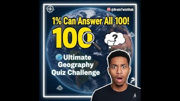 Only 1% Can Answer All 100! 🌎 Ultimate Geography Quiz Challenge | @BrainTwistHub