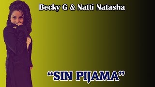 SIN PIJAMA - BECKY G, NATTI NATASHA (Cover IZZA) CON LETRA