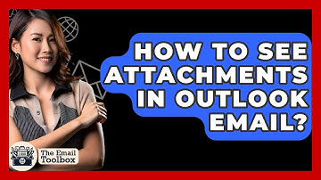 How To See Attachments In Outlook Email? - TheEmailToolbox.com