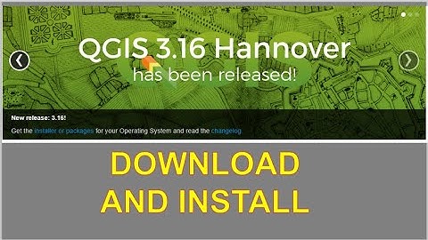 HOW TO DOWNLOAD & INSTALL QGIS 3.16 