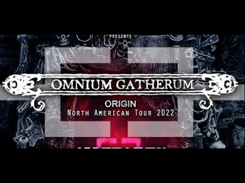 OMNIUM GATHERUM 'ORIGIN' NORTH AMERICAN TOUR 2022 w/ Allegaeon  and Black Crown Initiate