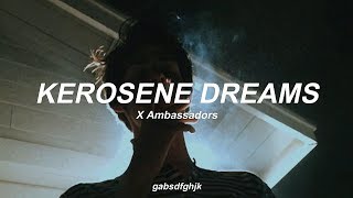 Kerosene Dreams by X Ambassadors // Sub. Español