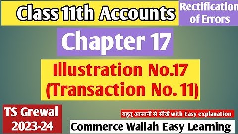 Illustration No. 17| Transaction No.11| Chapter 17 Rectification TS Grewal 2023-24|#class11accounts