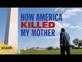 How America Killed My Mother | Advocacy Documentary | Full Movie | Ed Larson