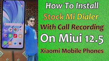 Install Stock Mi Dialer With Call Recording On Miui 12.5