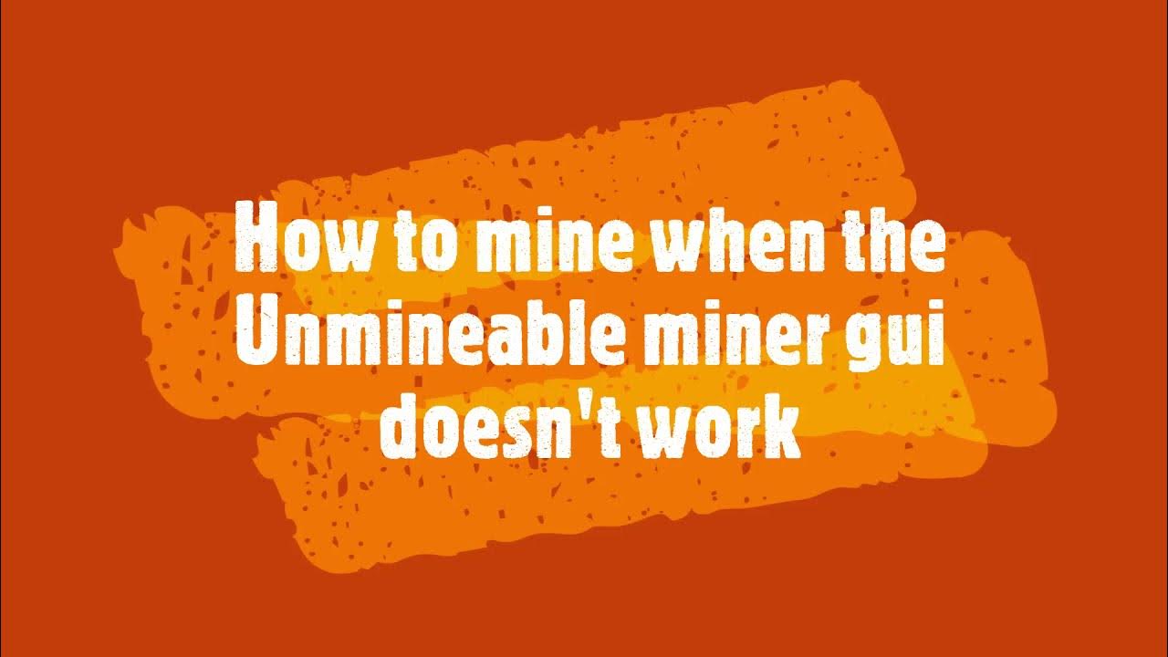 How to mine when the Unmineable miner gui doesn't work YouTube