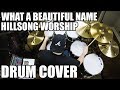 What A Beautiful Name - Hillsong Worship Drum Cover HD