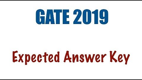 GATE 2019 - Expected Answers (Memory Based)