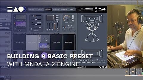 MNDALA 2 | Building a preset with Brian D