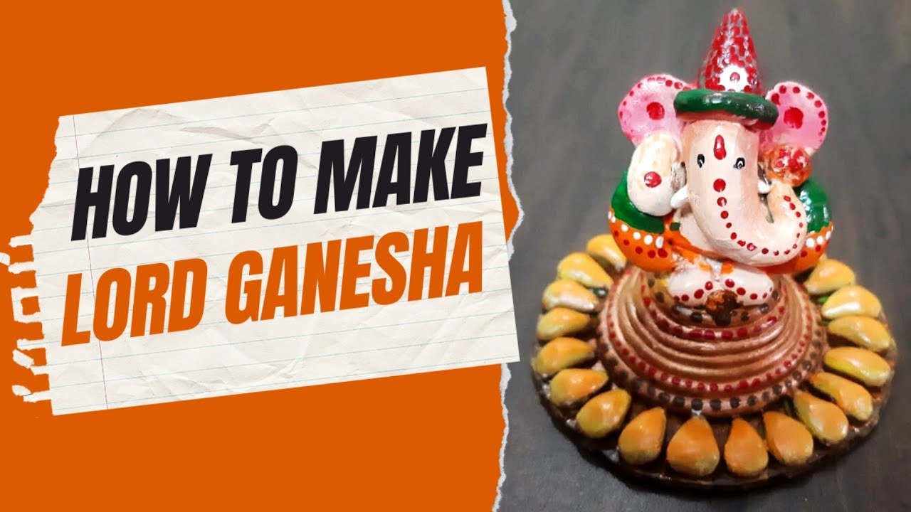 How to make Lord Ganesh using clay || Lord Ganesha making|| Clay work ...