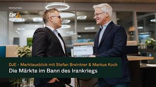 Die Märkte im Bann des Irankriegs: DJE - Marktausblick mit Stefan Breintner & Markus Koch