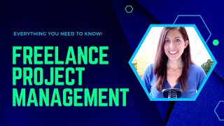 Freelance Project Management: Everything You Need to Know! Top Freelance Project Management Tips
