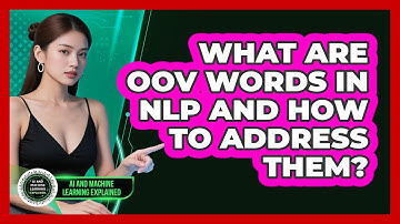 What Are OOV Words In NLP And How To Address Them? - AI and Machine Learning Explained