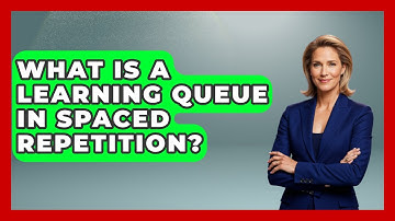 What Is A Learning Queue In Spaced Repetition? | Ninth Grade Starter Guide News
