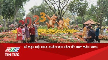 BẾ MẠC HỘI HOA XUÂN TAO ĐÀN TẾT QUÝ MÃO 2023| HTV TIN TỨC