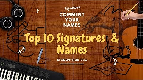 Top 10 Signature Name