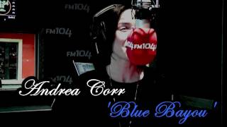 Andrea Corr - 'Blue Bayou' {2/3} chords