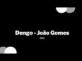 Dengo - João Gomes / letra