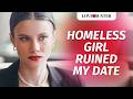 Homeless Girl Ruined My Date | @LoveBuster_