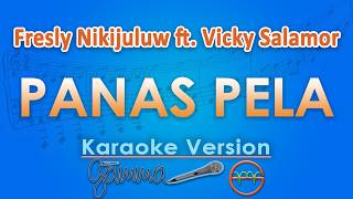 Download lagu Fresly Nikijuluw ft. Vicky Salamor - Panas Pela (Karaoke) | GMusic