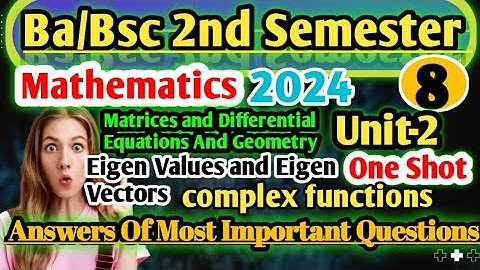 Ba/Bsc 2nd Semester Maths Important Questions 2024 Matrices and Differential Equations and Geometry