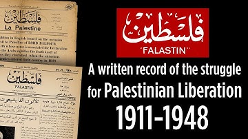 Falastin (1911-1948) A written record of the struggle for Palestinian Liberation
