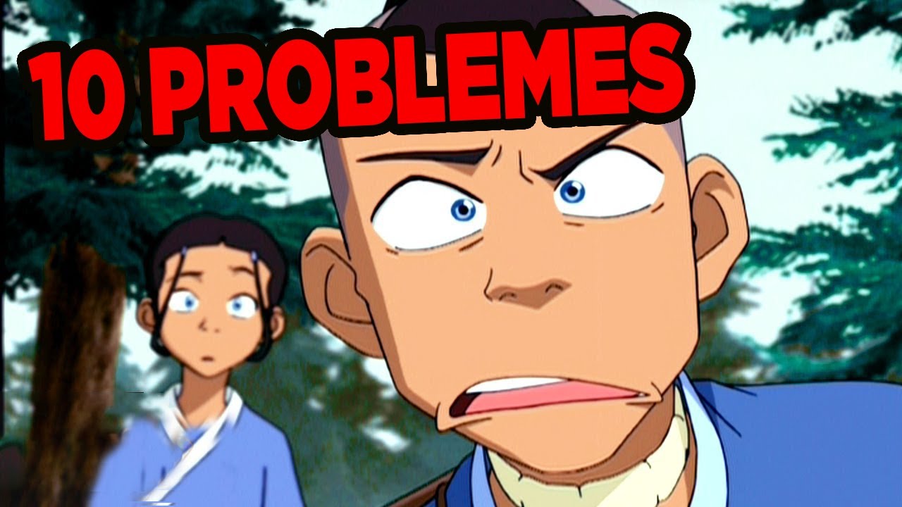 10 problèmes dans Avatar : Le Dernier Maitre de L'Air.