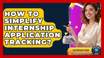 How To Simplify Internship Application Tracking? - Internship Hero
