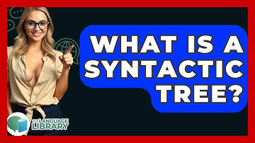 What Is A Syntactic Tree? - The Language Library