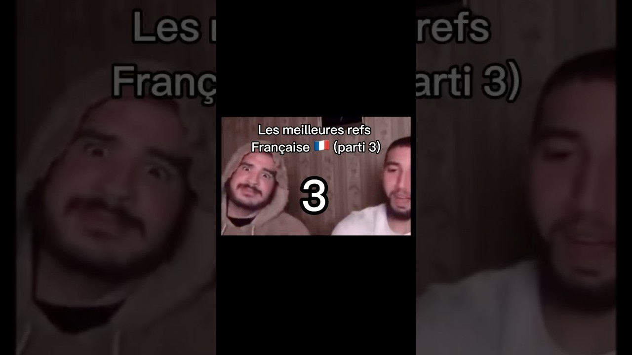 Les meilleures refs françaises 🇫🇷 parti 3 