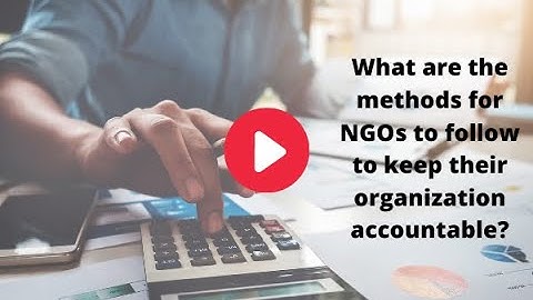 What are the methods for NGOs to follow to keep their organization accountable?