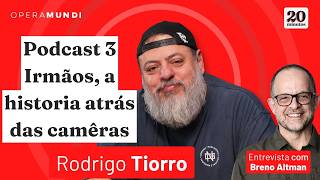 RODRIGO TCHIORRO  | 3 Irmãos: o podcast que rompeu fronteiras entre esquerda e direita | 20 MINUTOS