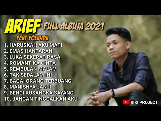 ARIEF feat YOLANDA FULL ALBUM 2021-HARUSKAN AKU MATI class=