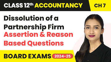 Dissolution of a Partnership Firm - Assertion & Reason Based Questions | Class 12 Accounts Chapter 7