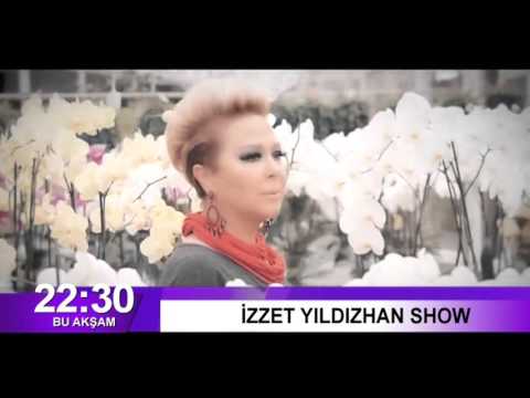 İZZET YİLDİZHAN SHOW BU AKSAM