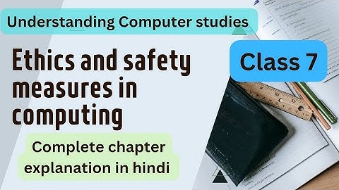 Ethics and safety measures in computing || class 7 || Understanding Computer studies