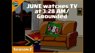 JUNE watches TV at 3:28 AM/Grounded