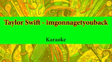 Taylor Swift - imgonnagetyouback (Karaoke)