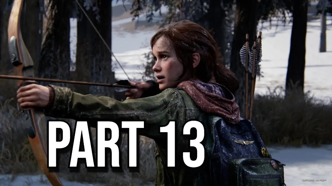 THE LAST OF US PART 1 REMAKE Gameplay Walkthrough Part 13 FULL GAME [4K ...