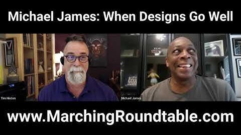 Marching Roundtable Michael James When Designs Go Well Excerpt 1