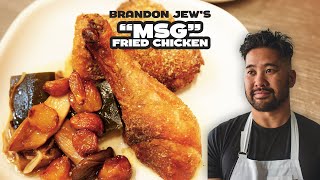 Brandon Jew makes his 'MSG' Fried Chicken