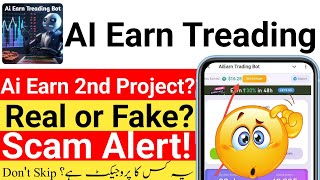 Ai Earn Trading Bot Scam? | Real or Fake? | 2nd Project Exposed! | Scam Alert