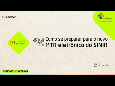 Live Ambipar: Como se Preparar Para o Novo MTR Eletrônico do SINIR