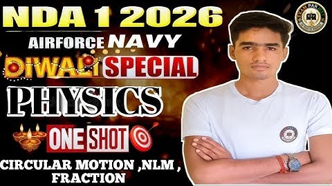 NDA 1 2026 ||  दीवाली SPICAL ll PHYSICS |l  MOTION IN CIRCULAR MOTION ,NLM, FRACTION || BY MOHIT SIR