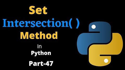 Set Intersection() Method in Python || Part-47 || Python Tutorial For Beginners