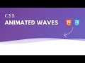 Create CSS Animated Waves 🌊 |  Wave Animation with SVG &amp; CSS Tutorial
