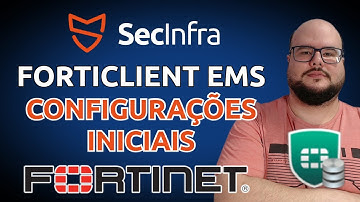 CONFIGURAÇÕES INICIAIS NO FORTINET FORTICLIENT EMS - PREPARAÇÃO PARA TESTES DE ZTNA!